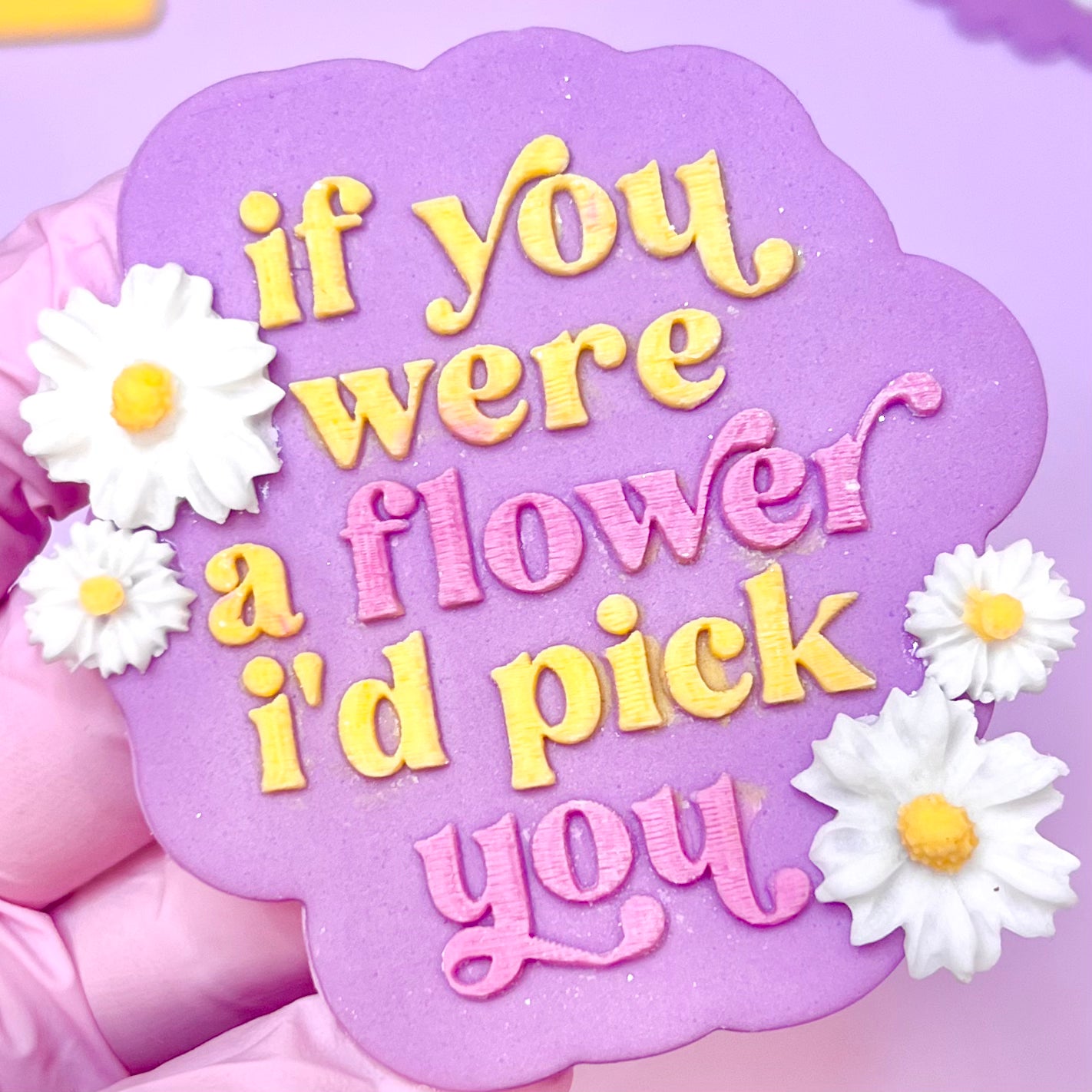 IF YOU WERE A FLOWER I'D PICK YOU - RAISED EMBOSSER