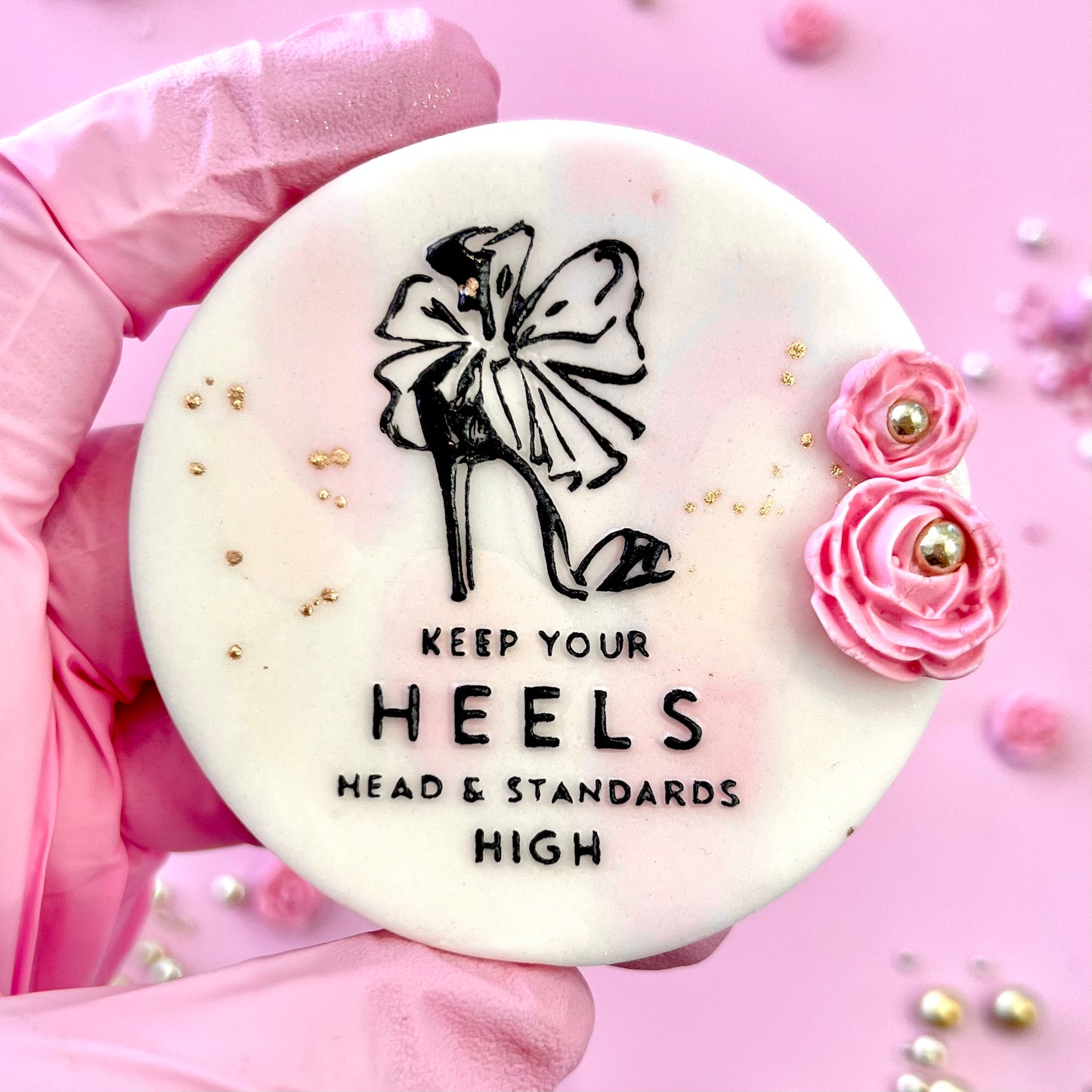 KEEP YOUR HEELS, HEAD & STANDARDS HIGH - RAISED EMBOSSER